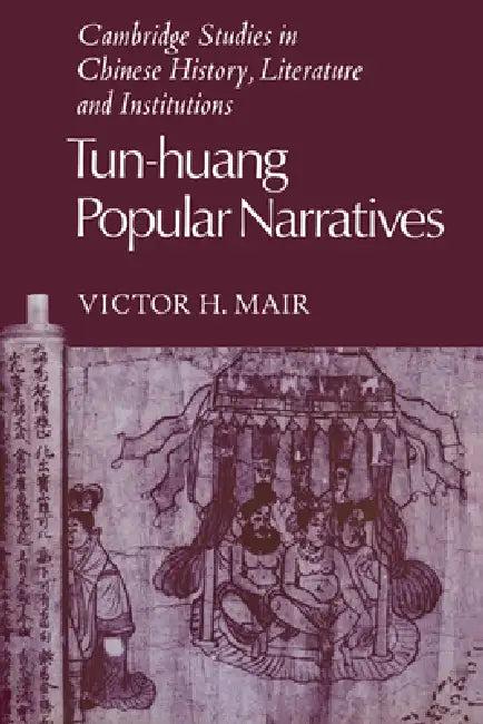Tun-Huang Popular Narratives (English, Victor H. Mair | Mair Victor H. | Patrick Hannan)