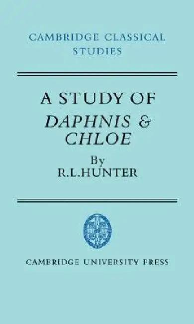 A Study of Daphnis and Chloe (English, R. Lanny Hunter | P. E. Easterling | M. K. Hopkins)
