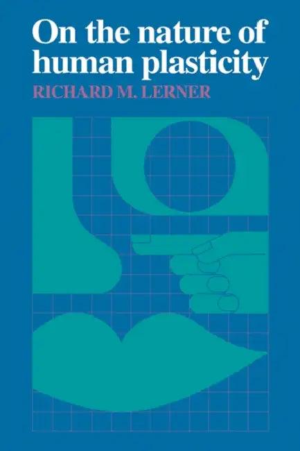 On the Nature of Human Plasticity (English, Richard M. Lerner)