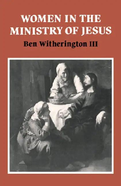 Women in the Ministry of Jesus (English, III Witherington Ben)