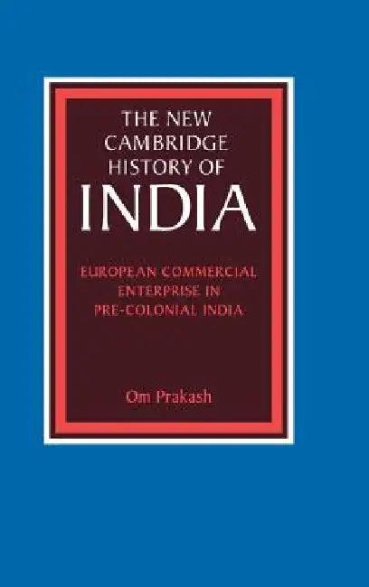 European Commercial Enterprise in Pre-Colonial India (English, Om Prakash)