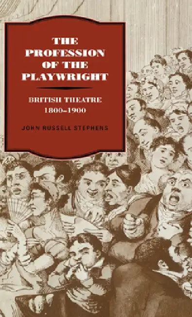 The Profession of the Playwright (English, John Russell Stephens)