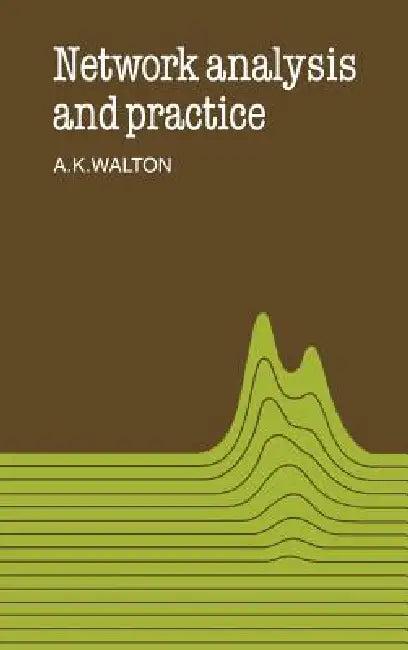 Network Analysis and Practice (English, A. K. Walton | Alan Keith Walton | Walton Alan Keith)