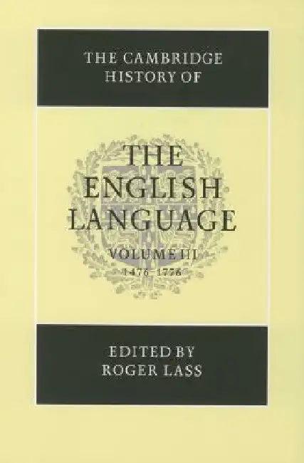 The Cambridge History of the English Language (English, Roger Lass)