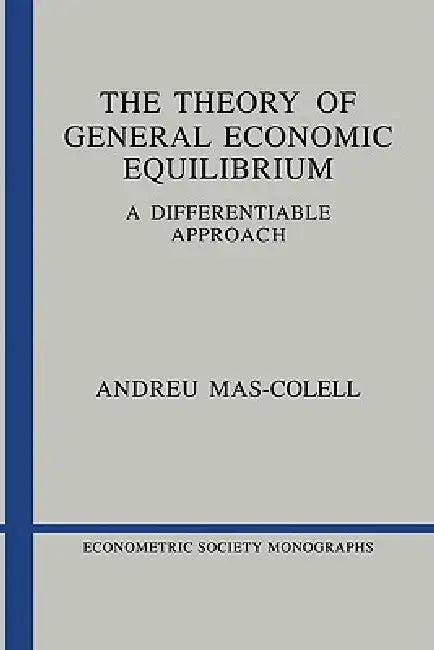The Theory of General Economic Equilibrium (English, Andreu Mas-Colell)