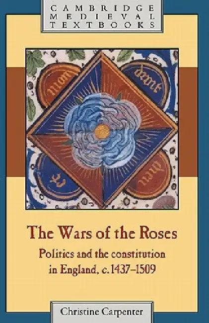 The Wars of the Roses (English, Christine Carpenter)