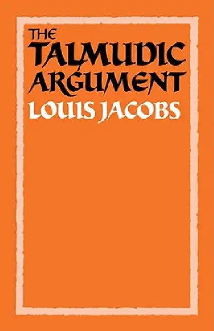 The Talmudic Argument (English, Louis Jacobs | Maryce Ed Jacobs)