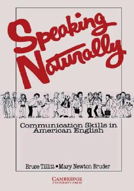 Speaking Naturally Student's Book (English, Bruce Tillitt | Mary Newton Bruder)