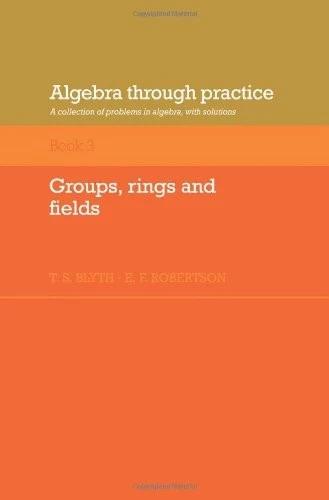 Algebra Through Practice (English, Tom S. Blyth | E. F. Robertson | T. S. Blyth)