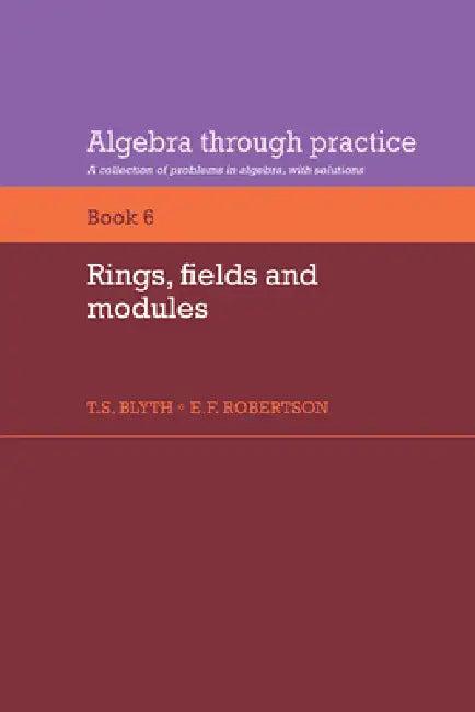 Rings, Fields and Modules (English, Tom S. Blyth | E. F. Robertson | Blyth)