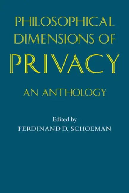 Philosophical Dimensions of Privacy (English, Ferdinand D. Schoeman | Ferdinand David Schoeman)