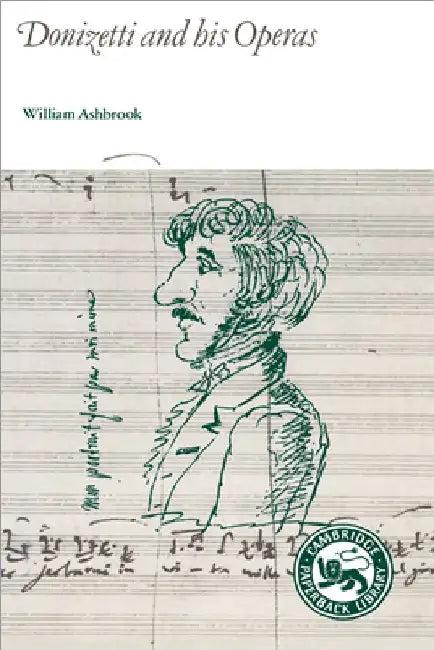 Donizetti and His Operas (English, William Ashbrook)