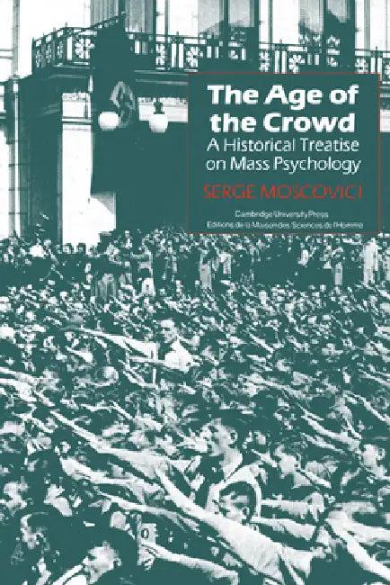 The Age of the Crowd (English, Serge Moscovici | J. C. Whitehouse)
