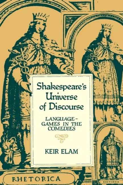 Shakespeare's Universe of Discourse (English, Keir Elam)