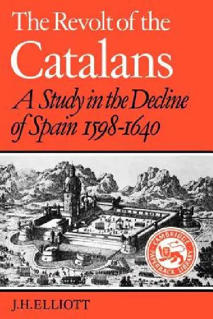 The Revolt of the Catalans (English, John Huxtable Elliott)
