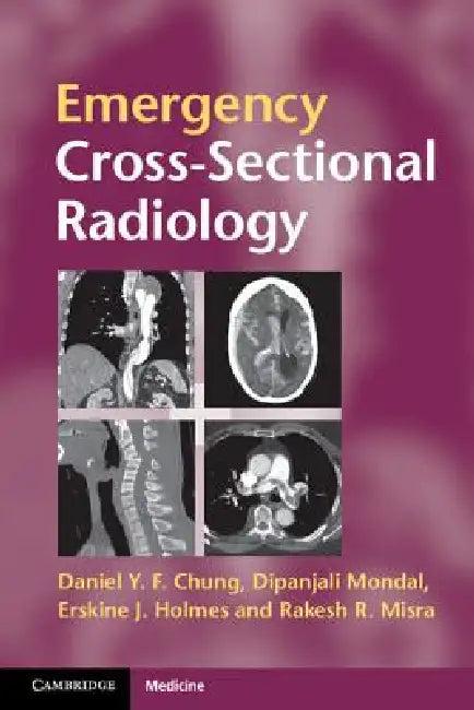 Emergency Cross-Sectional Radiology (English, Daniel Y. F. Chung | Dipanjali Mondal | Erskine J. Holmes)