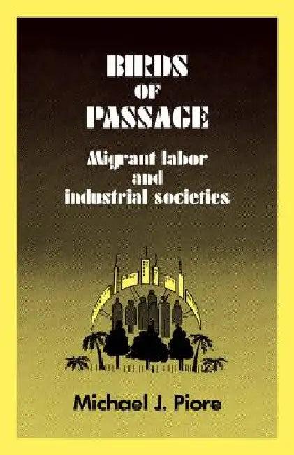 Birds of Passage (English, Michael Piore | Michael J. Piore)