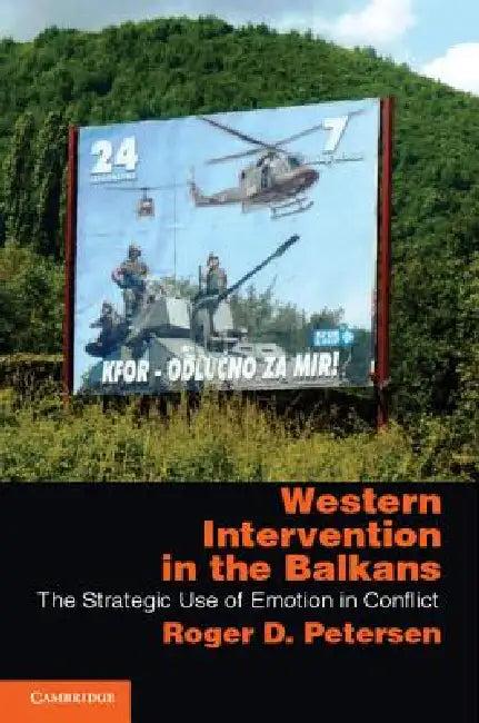 Western Intervention in the Balkans (English, Roger D. Petersen)