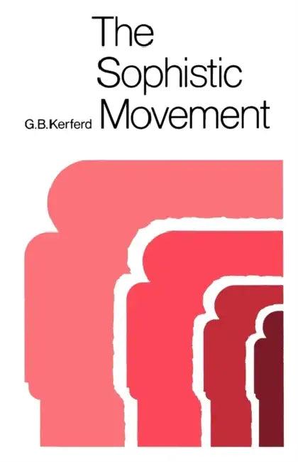 The Sophistic Movement (English, George Briscoe Kerferd)