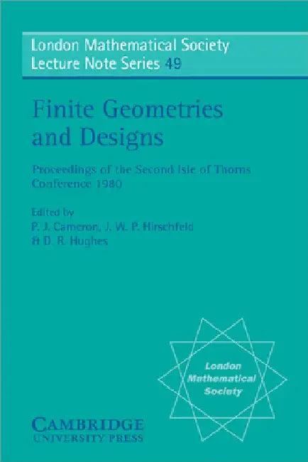 Finite Geometries and Designs (English, J. W. P. Hirschfeld | D. R. Hughes | Peter J. Cameron)