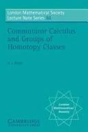 Commutator Calculus and Groups of Homotopy Classes (English, Hans J. Baues | N. J. Hitchin)