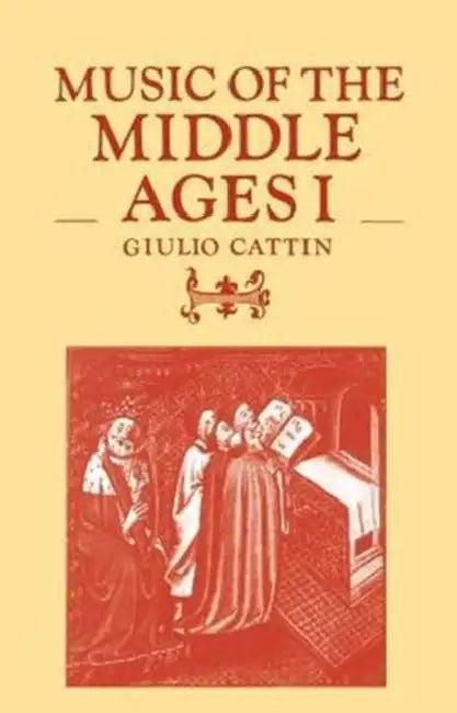 Music of the Middle Ages I (English, Giulio Cattin | Steven Botterill)