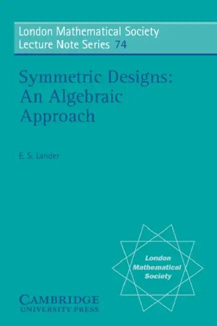 Symmetric Designs (English, Eric S. Lander | N. J. Hitchin)