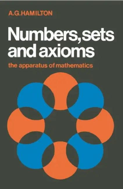 Numbers, Sets and Axioms (English, A. G. Hamilton)