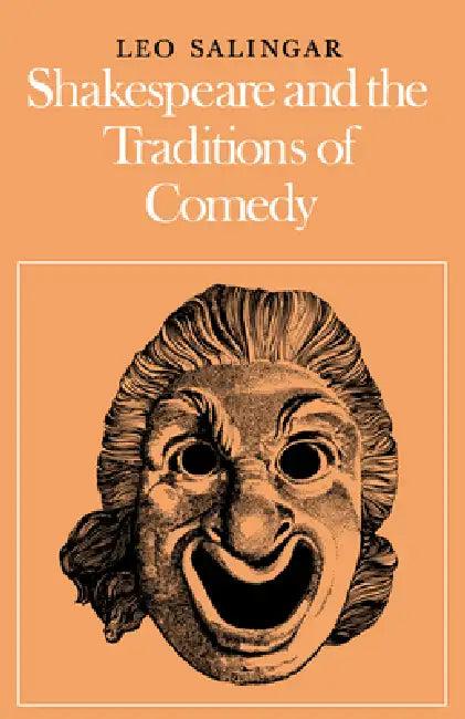 Shakespeare and the Traditions of Comedy (English, Leo G. Salingar)