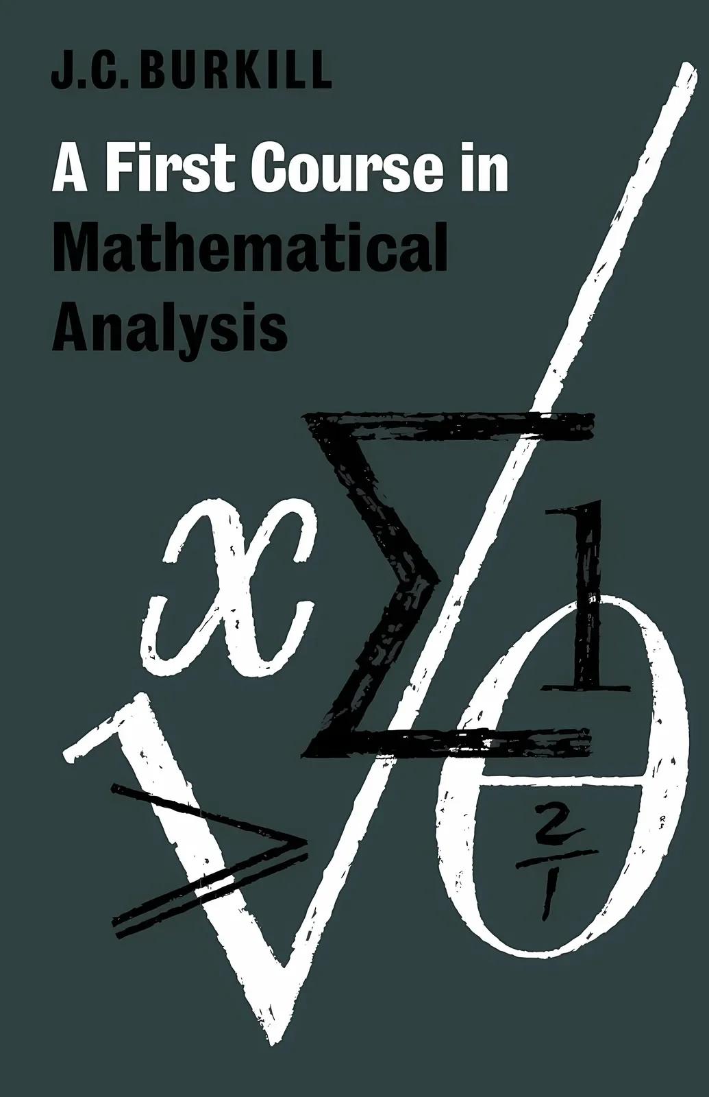 A First Course in Mathematical Analysis (English, John C. Burkhill)