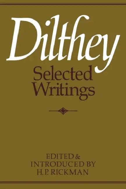 Dilthey Selected Writings (English, W. Diltlhey | Rickman H. P. | H. P. Rickman)
