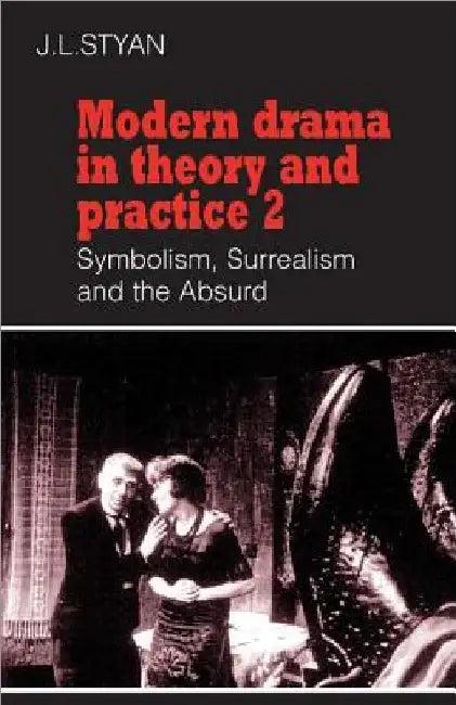 Modern Drama in Theory and Practice (English, J. L. Styan | John L. Styan | Styan John L.)