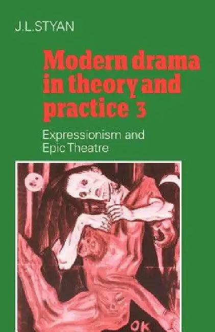 Modern Drama in Theory and Practice (English, J. L. Styan)