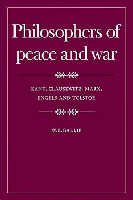 Philosophers of Peace and War (English, W. B. Gallie)