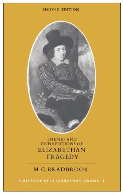 Themes and Conventions of Elizabethan Tragedy (English, M. C. Bradbrook)