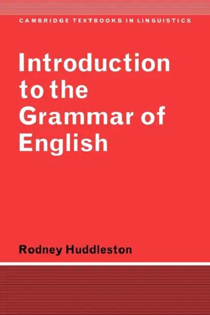 Introduction to the Grammar of English (English, Rodney Huddleston | S. R. Anderson | J. Bresnan)