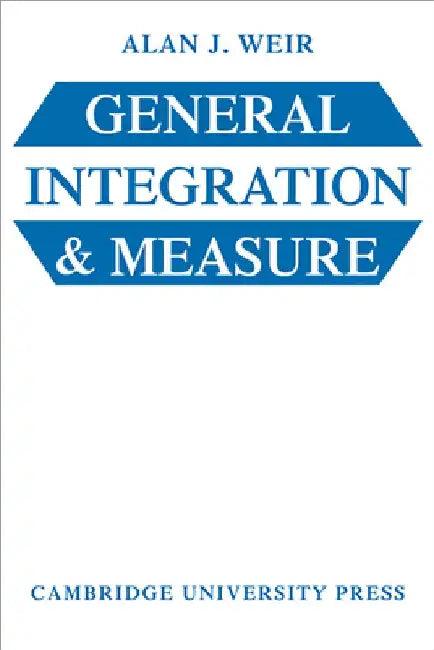 General Integration & Measure (English, A. J. Weir | Alan John Weir | Weir)