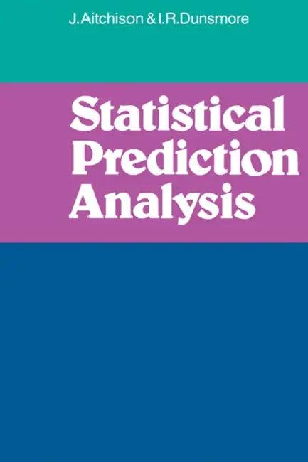 Statistical Prediction Analysis (English, J. Aitchison | I. R. Dunsmore | Aitchison)