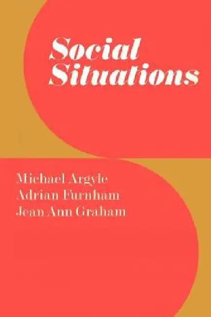 Social Situations (English, Michael Argyle | Jean A. Graham | Adrian Furnham)