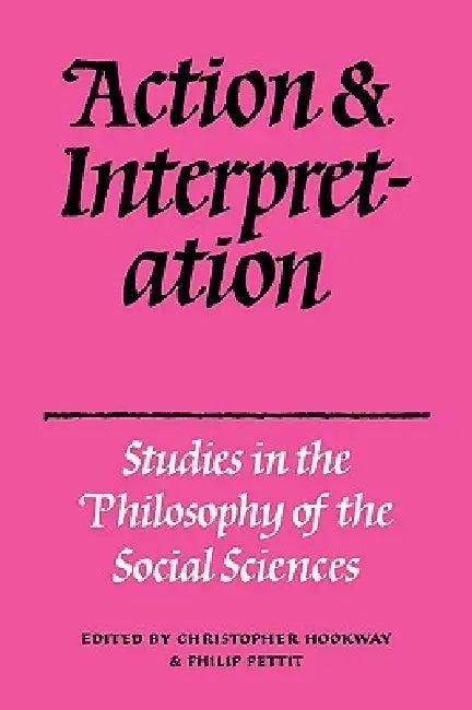 Action and Interpretation (English, Christopher Hookway | P. Pettit | Christopher Hookway)