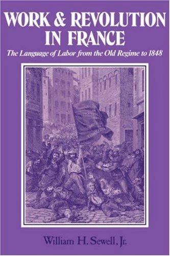 Work and Revolution in France (English, Jr. Sewell William Hamilton | Jr. Sewell)