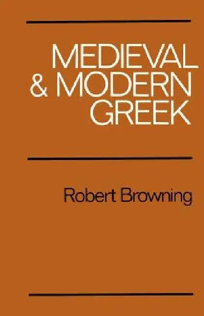 Medieval and Modern Greek (English, Robert Browning | Robert Browning)