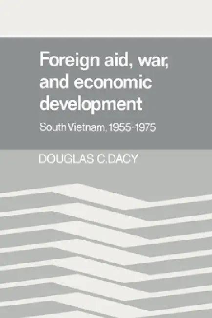 Foreign Aid, War, and Economic Development (English, Douglas C. Dacy)