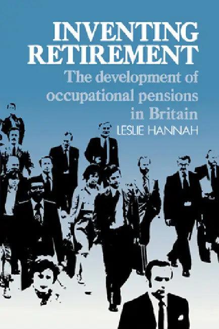 Inventing Retirement (English, Leslie Hannah | Hannah Leslie)