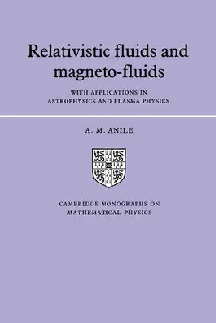 Relativistic Fluids and Magneto-Fluids (English, Angelo Marcello Anile | P. V. Landshoff)