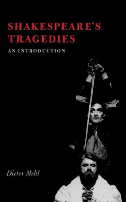 Shakespeare's Tragedies (English, Dieter Mehl)