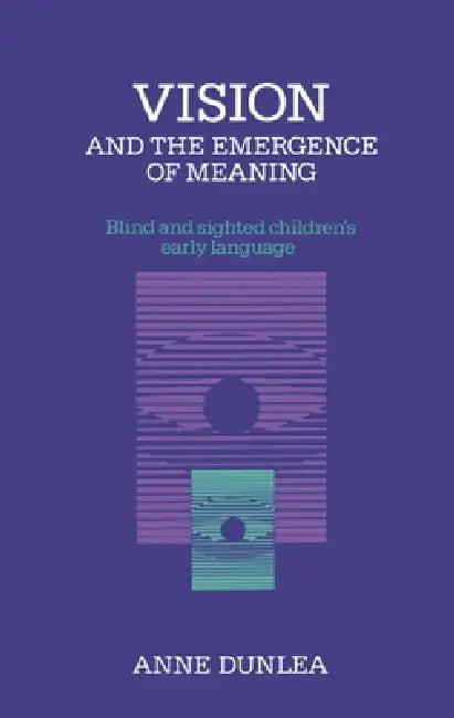 Vision and the Emergence of Meaning (English, Anne Dunlea)