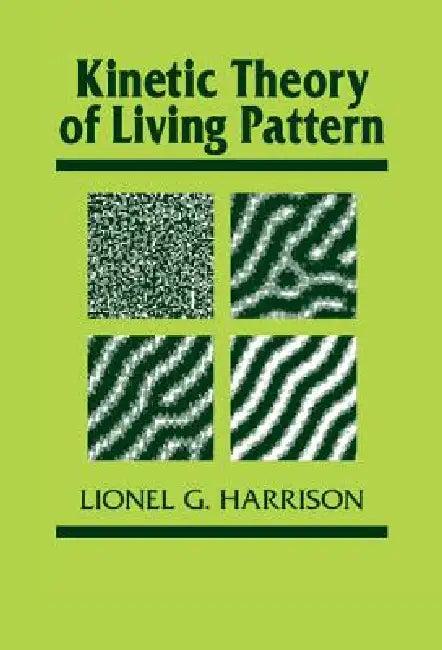 Kinetic Theory of Living Pattern (English, Lionel G. Harrison | Jonathan B. L. Bard | Peter W. Barlow)