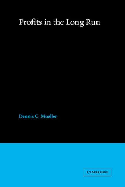 Profits in the Long Run (English, Dennis C. Mueller)