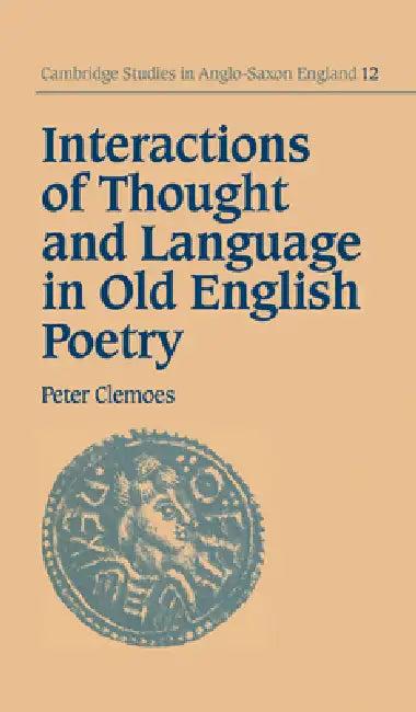 Interactions of Thought and Language in Old English Poetry (English, Peter Clemoes)